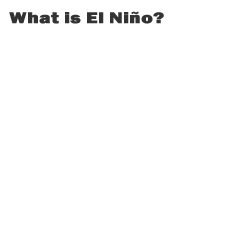 Go to What is El Niño?
